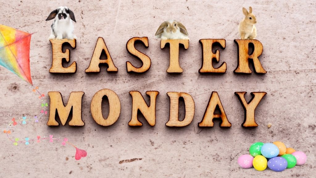 Why do we celebrate Easter Monday?