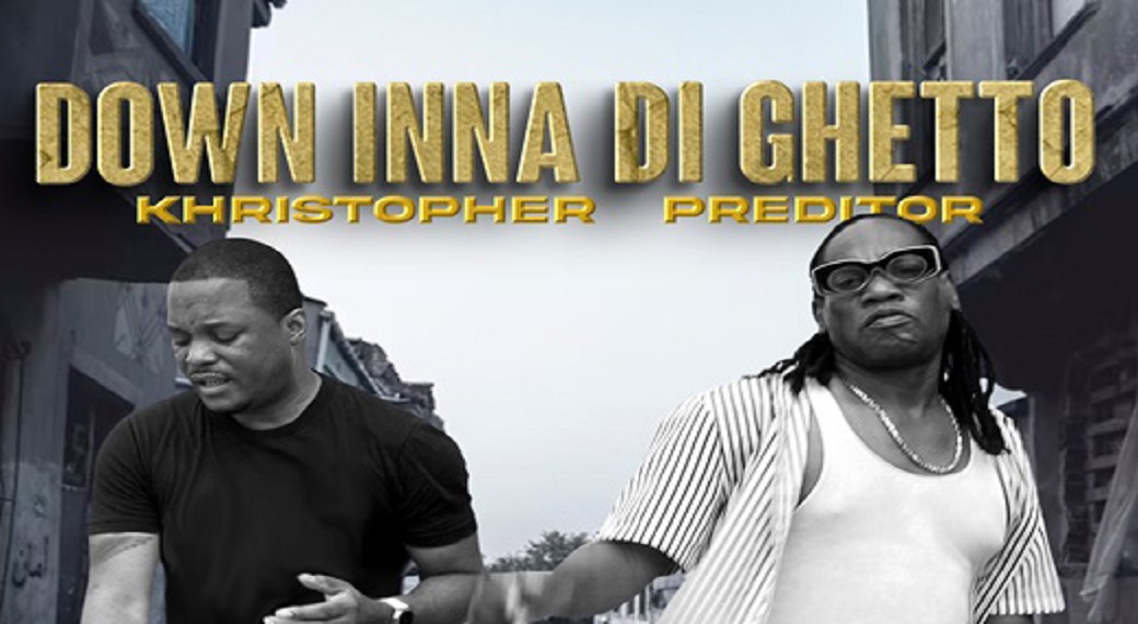 Reggae singer Khristopher releases “Down Inna Di Ghetto” with Preditor